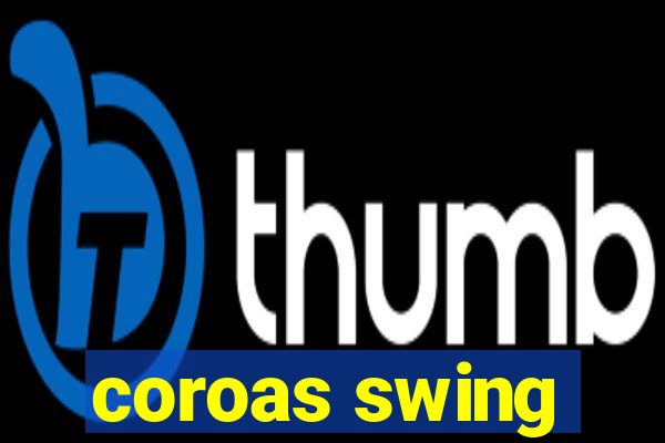 coroas swing